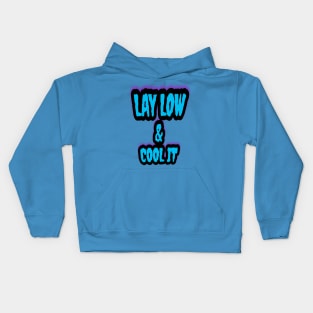 Lay Low & Cool It Kids Hoodie